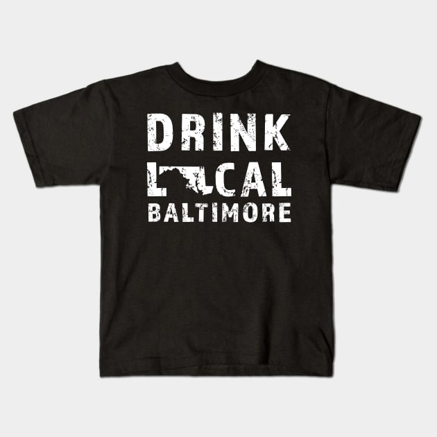 Drink Local Baltimore MD Craft Beer Design Kids T-Shirt by Get Hopped Apparel